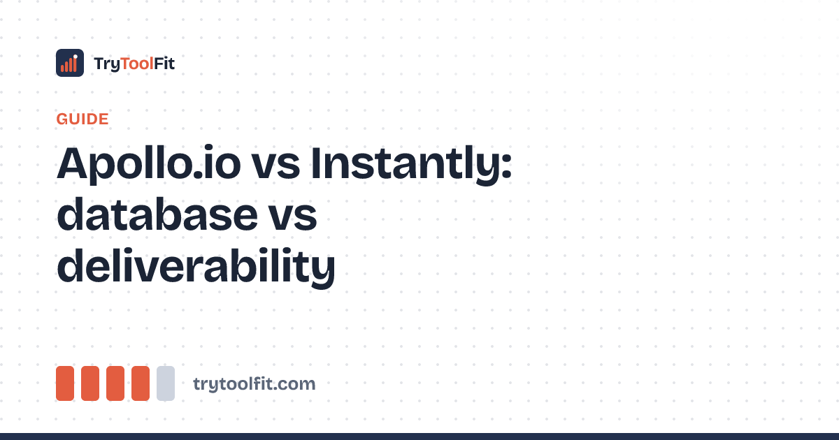 Apollo.io vs Instantly: database vs deliverability