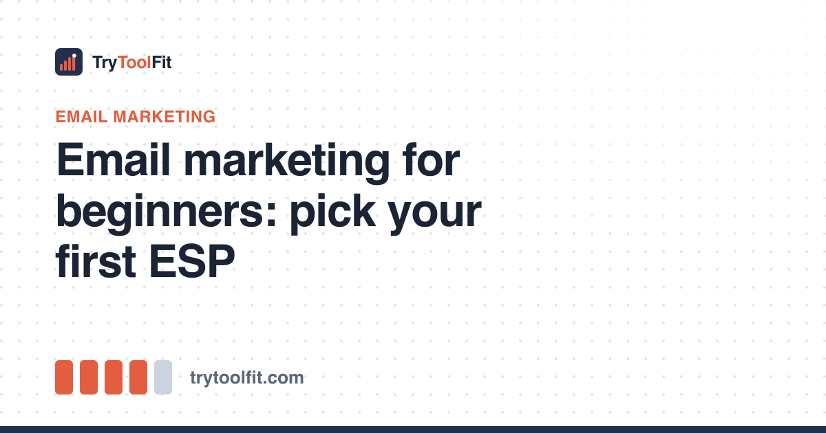 Email marketing for beginners: pick your first ESP