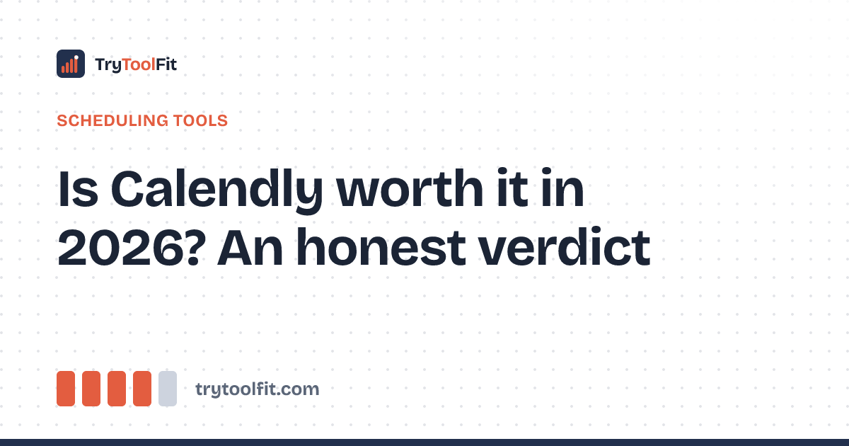 Is Calendly worth it in 2026? An honest verdict